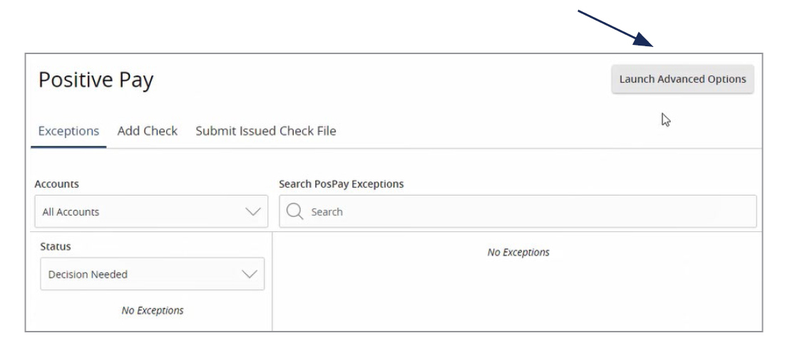 Image of Positive Pay and where to access the Launch Advanced Options button.