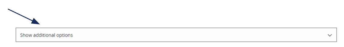 Image of Show additional options with a carrot for the dropdown menu.