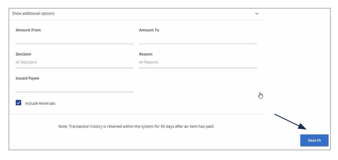 Image of Show additional options, with fields for Amount From, Amount To, Decision, Reason and Issued Payee. There is a checkbox to Include Reversals and an arrow pointing to the blue search button.