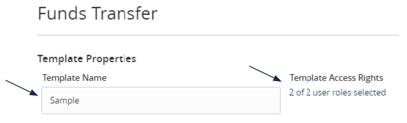 Image of Funds Transfer Template Properties and form field for Template Name and Access rights.