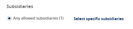 Image of Subsidiaries options: Any allowed subsidiaries. Select specific subsidiaries