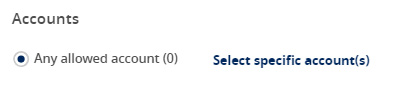 Image of Accounts options: Any allowed account. Select specific accounts(s).